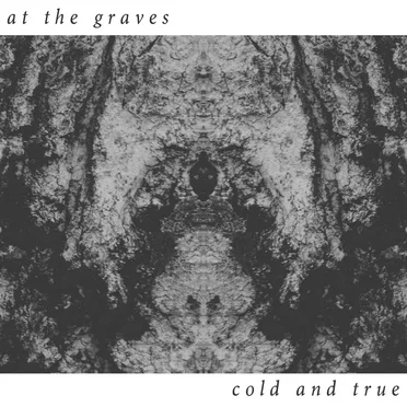 Cold and True