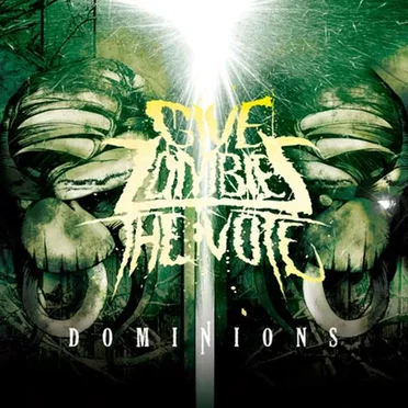Dominions by Give Zombies The Vote - album cover