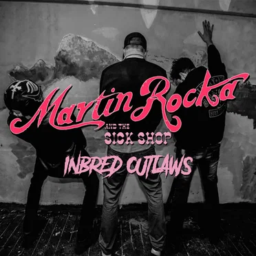Inbred Outlaws by Martin Rocka and The Sick Shop - album cover