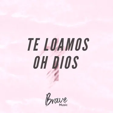 Te loamos oh Dios