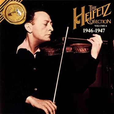 The Heifetz Collection, Volume 6: 1946-1947