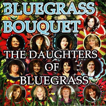 Bluegrass Bouquet by The Daughters of Bluegrass - album cover