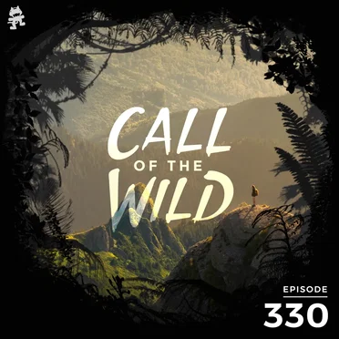 2021-01-06: 330 – Monstercat: Call of the Wild (Silk Music Takeover) by Monstercat - album cover