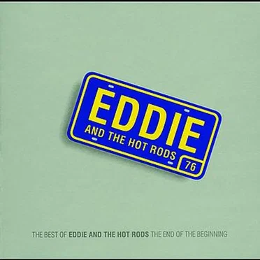 The Best of Eddie and the Hot Rods: The End of the Beginning