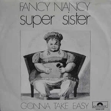 Fancy Nancy / Gonna Take Easy