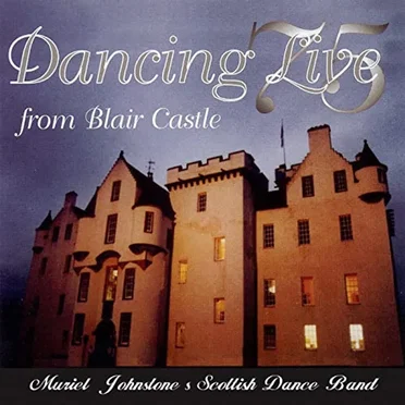Dancing Live from Blair Castle by Muriel Johnstone's Scottish Dance Band - album cover