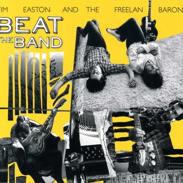 Beat the Band by Tim Easton and the Freelan Barons - album cover
