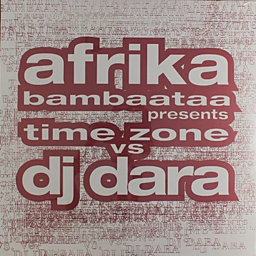 Afrika Bambaataa presents Time Zone vs. DJ Dara