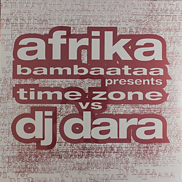Afrika Bambaataa presents Time Zone vs. DJ Dara