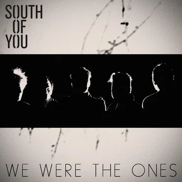We Were the Ones by South of You - album cover