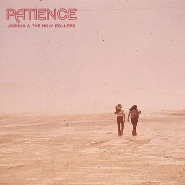 Patience by Joshua & The Holy Rollers - album cover