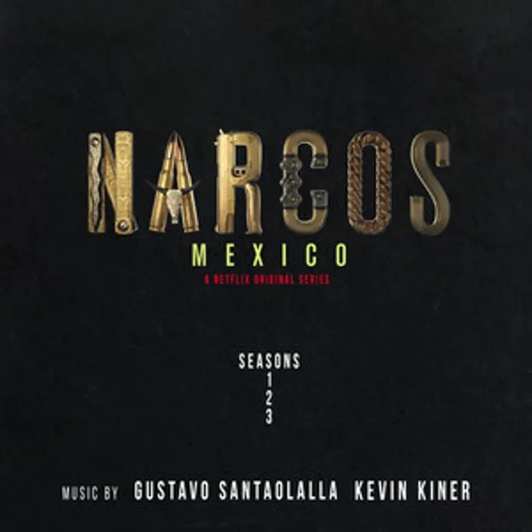Narcos: Mexico (A Netflix Original Series Soundtrack)