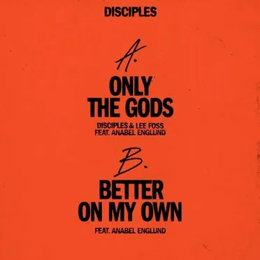 Only the Gods / Better on My Own