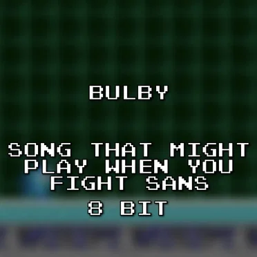 Song That Might Play When You Fight Sans 8 Bit (Undertale)