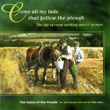 The Voice of the People, Volume 5: Come All My Lads That Follow the Plough by Various Artists - album cover