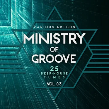 Ministry of Groove: 25 Deep‐House Tunes, Vol. 03 by Various Artists - album cover