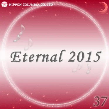 Eternal 2015 37 (オルゴールミュージック)