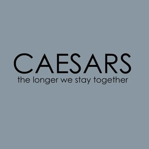 The Longer We Stay Together