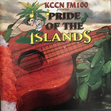 KCCN FM 100 Pride Of The Islands by Various Artists - album cover