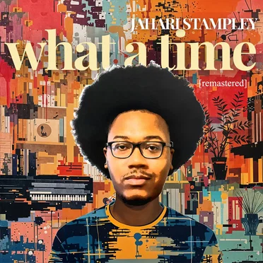 What A Time by Jahari Stampley - album cover