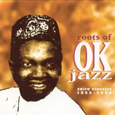 Roots of OK Jazz: Congo Classics, 1955–1956 by Various Artists - album cover