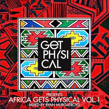 Get Physical Presents: Africa Gets Physical Vol. 1