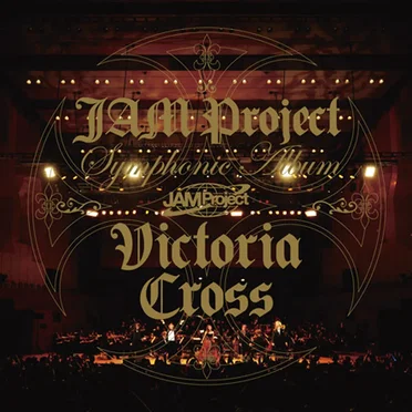 JAM Project Symphonic Album Victoria Cross