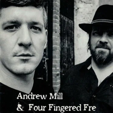 Andrew Mill & Four-Fingered Fre