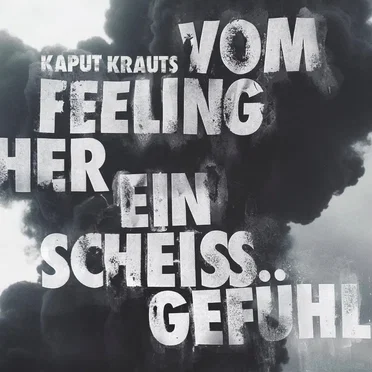 Vom Feeling her ein scheiß Gefühl by Kaput Krauts - album cover