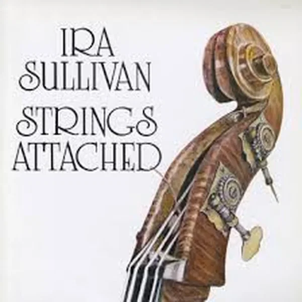 Ira Sullivan / Strings Attached