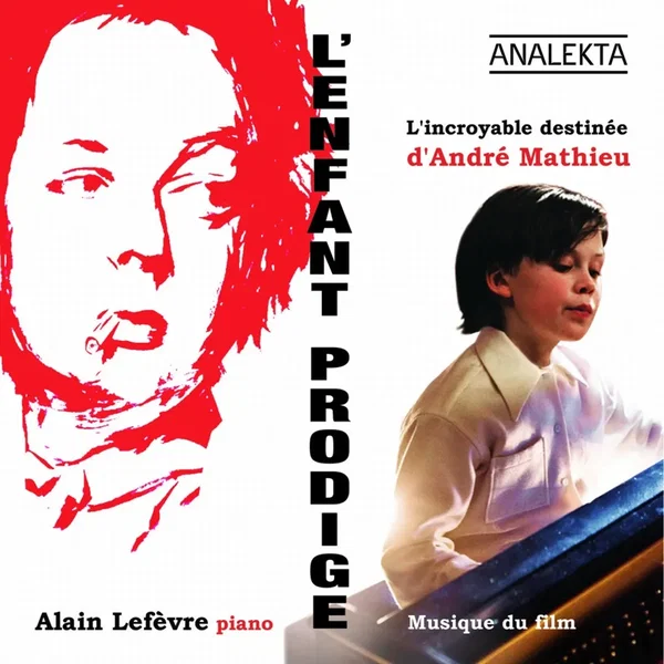 L’Enfant prodige : L’Incroyable Destinée d’André Mathieu