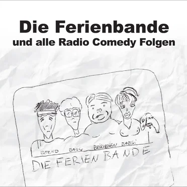 Die Ferienbande und alle Radio Comedy Folgen by Kai+Sven - album cover