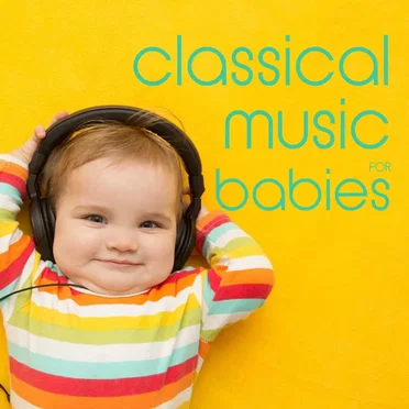 Classical Music for Babies by Various Artists - album cover