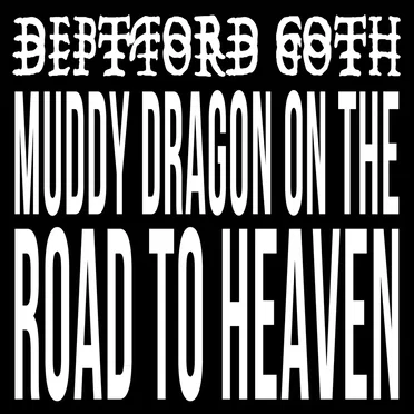 Muddy Dragon on the Road to Heaven