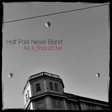 As It Should Be by Half Past Never Band - album cover