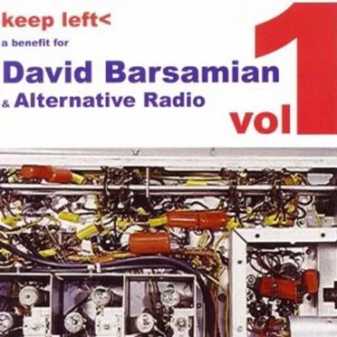 Keep Left, Vol 1: A Benefit for David Barsamian & Alternative Radio by Various Artists - album cover