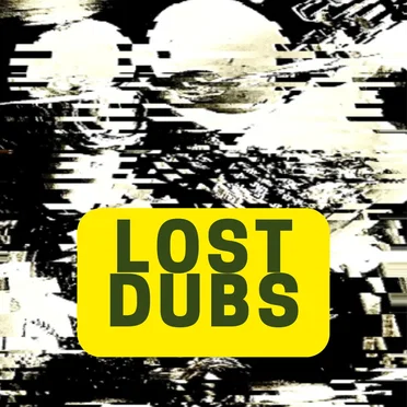 Lost Dubs, Pt. 4