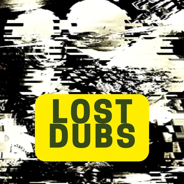 Lost Dubs, Pt. 4