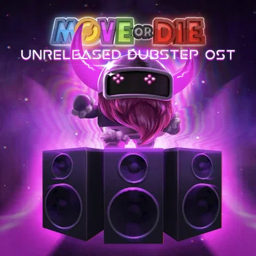 Move or Die (unreleased dubstep OST)