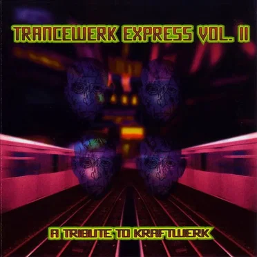 Trancewerk Express, Volume II: A Tribute to Kraftwerk by Various Artists - album cover