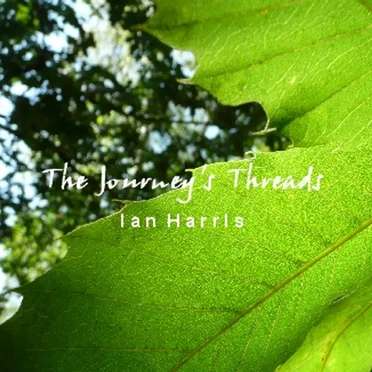 The Journey’s Threads by Ian Harris - album cover
