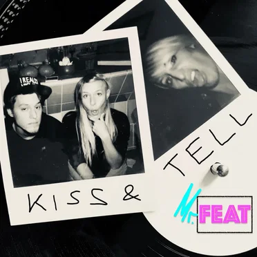 Kiss & Tell by Mr.Feat - album cover