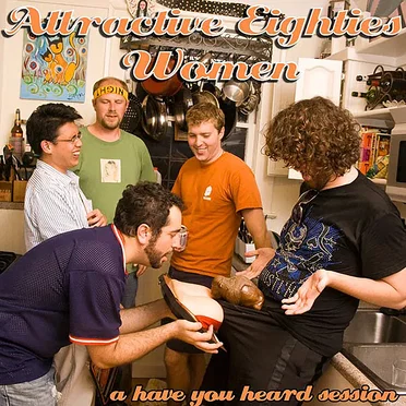 A Have You Heard Session by Attractive Eighties Women - album cover