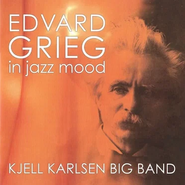 Edvard Grieg in Jazz Mood by Kjell Karlsen Big Band - album cover