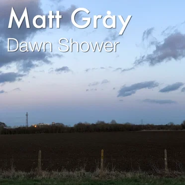 Dawn Shower by Matt Gray - album cover
