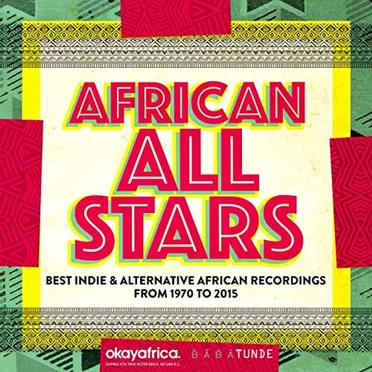 African All Stars (Best Indie & Alternative African Recordings from 1970 to 2015) by Various Artists - album cover