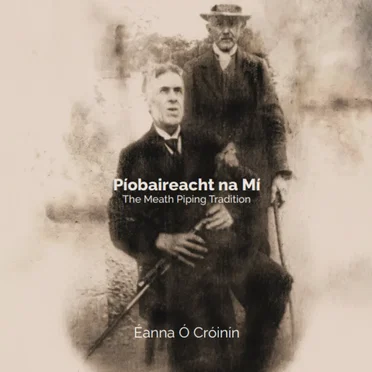 Píobaireacht na Mí: The Meath Piping Tradition