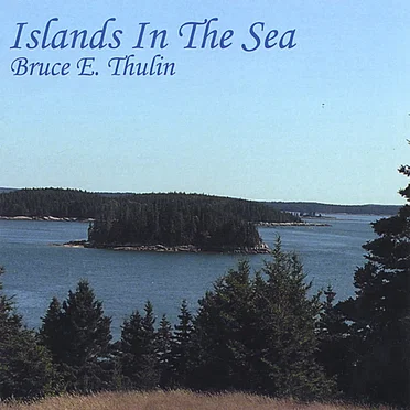 Islands in the Sea by Bruce E. Thulin - album cover