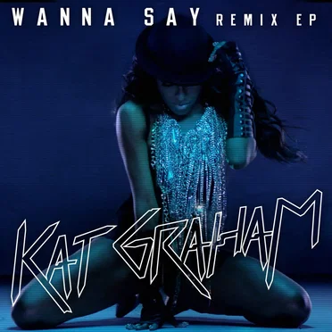 Wanna Say (Remix EP)
