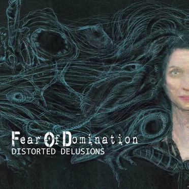 Distorted Delusions by Fear of Domination - album cover
